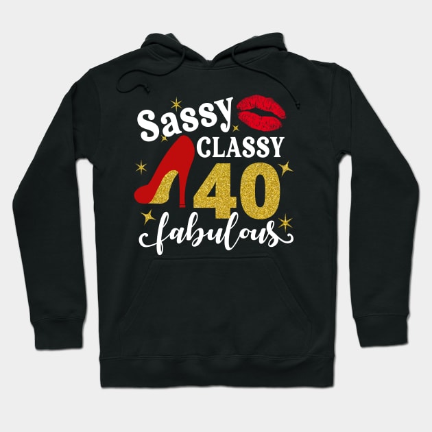 Sassy classy 40 fabulous Hoodie by TEEPHILIC